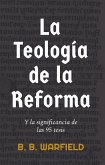 La teología de la Reforma y la significancia de las 95 tesis (eBook, ePUB)