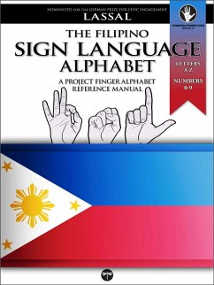 The Filipino Sign Language Alphabet - A Project FingerAlphabet Reference Manual (eBook, ePUB) - Lassal, S. T.