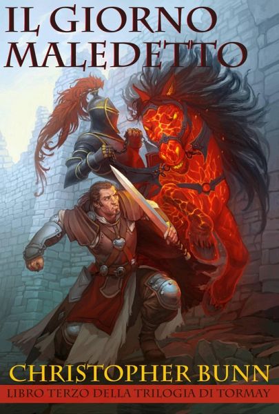 Il Giorno Maledetto (Trilogia di Tormay) (eBook, ePUB) Il Giorno Maledetto (Trilogia di Tormay) (eBook, ePUB)