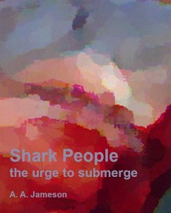 Shark People : the urge to submerge (eBook, ePUB) - Jameson, A. A.