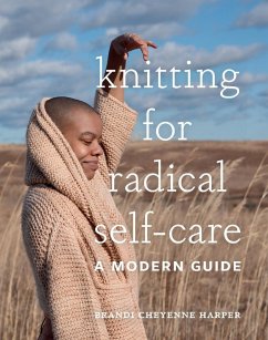 Knitting for Radical Self-Care (eBook, ePUB) - Harper, Brandi Cheyenne