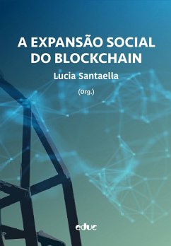 A expansão social do blockchain (eBook, ePUB) - Santaella, Lucia