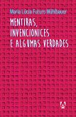 Mentiras, invencionices e algumas verdades (eBook, ePUB)