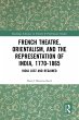 French Theatre, Orientalism, and the... - Bild 1