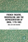 French Theatre, Orientalism, and the Representation of India, 1770-1865 (eBook, ePUB)