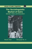 Sociolinguistic Market Of Cairo (eBook, PDF)