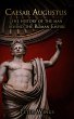 Caesar Augustus: The History of the Man... - Bild 1