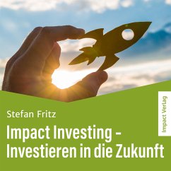 Impact Investing – Investieren in die Zukunft (MP3-Download) - Fritz, Stefan