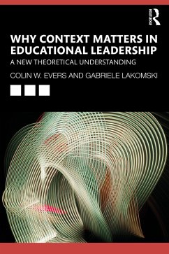 Why Context Matters in Educational Leadership (eBook, PDF) - Evers, Colin; Lakomski, Gabriele