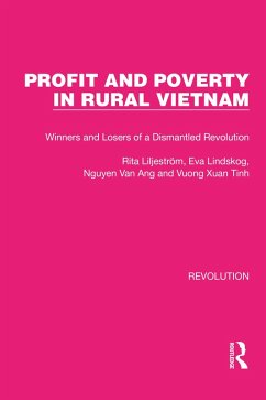 Profit and Poverty in Rural Vietnam (eBook, ePUB) - Liljeström, Rita; Lindskog, Eva; Ang, Nguyen van; Xuan Tinh, Vuong