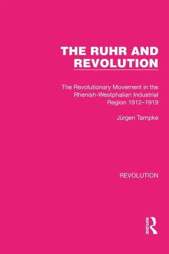 The Ruhr and Revolution (eBook, PDF) - Tampke, Jürgen