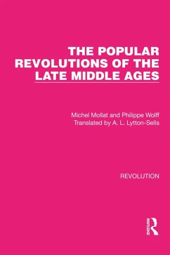 The Popular Revolutions of the Late Middle Ages (eBook, PDF) - Mollat, Michel; Wolff, Philippe