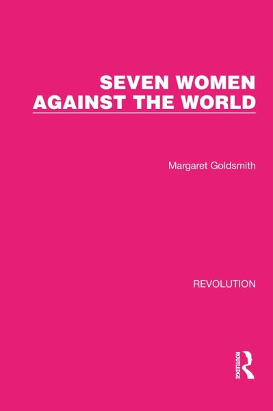 Seven Women Against the World (eBook, ePUB) Seven Women Against the World (eBook, ePUB)