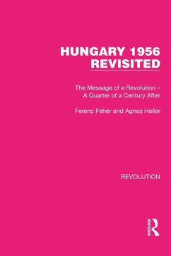 Hungary 1956 Revisited (eBook, ePUB) - Fehér, Ferenc; Heller, Agnes