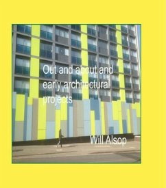 Will Alsop out and about and Architectural projects (eBook, ePUB) - Alsop, William