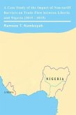A Case Study of the Impact of Non-tariff Barriers on Trade Flow between Liberia and Nigeria (2015 - 2019) (eBook, ePUB)