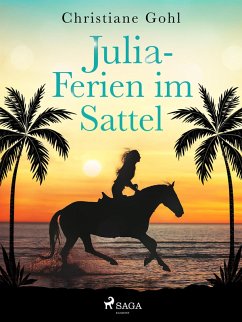 Julia - Ferien im Sattel (eBook, ePUB) - Gohl, Christiane