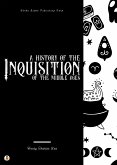 A History of the Inquisition of the Middle Ages (eBook, ePUB)