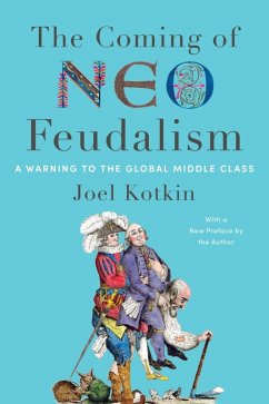 The Coming of Neo-Feudalism (eBook, ePUB) - Kotkin, Joel