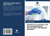 Chemie der Lösungen und ihre Anwendungen: Vorlesungen und gelöste Übungen