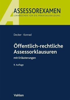 Öffentlich-rechtliche Assessorklausuren - Decker, Andreas;Konrad, Christian