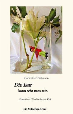Die Isar kann sehr nass sein - Hohmann, Hans-Peter