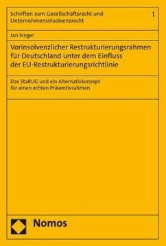 Vorinsolvenzlicher Restrukturierungsrahmen für Deutschland unter dem Einfluss der EU-Restrukturierungsrichtlinie - Singer, Jan