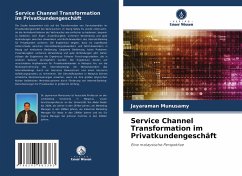Service Channel Transformation im Privatkundengeschäft - Munusamy, Jayaraman