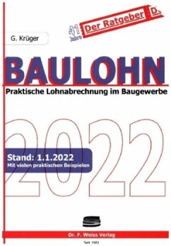 Baulohn 2022, Praktische Lohnabrechnung im Baugewerbe - Krüger, Günther H.
