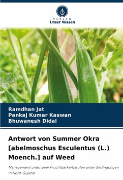 Antwort von Summer Okra [abelmoschus Esculentus (L.) Moench.] auf Weed - Jat, Ramdhan;Kaswan, Pankaj Kumar;Didal, Bhuwanesh