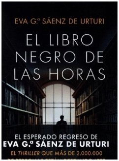 El libro negro de las horas - Garcia Saenz De Urturi, Eva