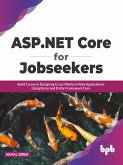 ASP.NET Core for Jobseekers: Build Career in Designing Cross-Platform Web Applications Using Razor and Entity Framework Core (eBook, ePUB)