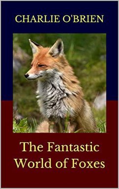 The Fantastic World of Foxes (eBook, ePUB) Cover The Fantastic World of Foxes (eBook, ePUB)