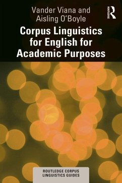 Corpus Linguistics for English for Academic Purposes (eBook, ePUB) - Viana, Vander; O'Boyle, Aisling