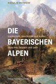 Die Bayerischen Alpen (eBook, ePUB)