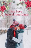 Ese beso bajo el muérdago (eBook, ePUB)