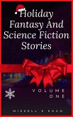 Holiday Fantasy and Science Fiction Stories (Fantasy and Science Fiction Stories Collection, #1) (eBook, ePUB)