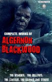 Complete Works of Algernon Blackwood. Illustrated (eBook, ePUB)