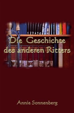 Die Geschichte des anderen Ritters (eBook, ePUB) - Sonnenberg, Annie