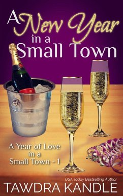 A New Year in a Small Town (A Year of Love in a Small Town, #1) (eBook, ePUB) - Kandle, Tawdra
