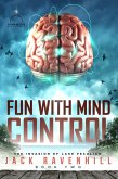 Fun With Mind Control (The Invasion of Lake Peculiar, #2) (eBook, ePUB)
