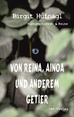 Von Reina, Ainoa und anderem Getier - Hufnagl, Birgit