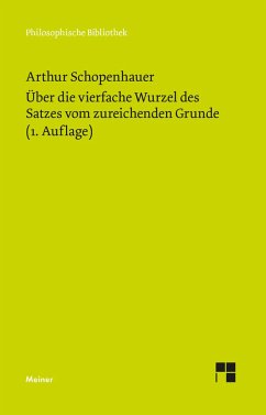 Über die vierfache Wurzel des Satzes vom zureichenden Grunde - Schopenhauer, Arthur