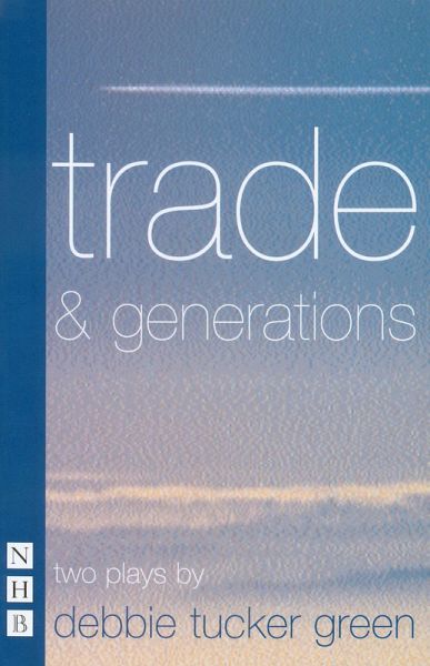 trade & generations (NHB Modern Plays) (eBook, ePUB) trade & generations (NHB Modern Plays) (eBook, ePUB)