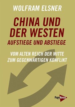 China und der Westen - Aufstiege und Abstiege - Elsner, Wolfram