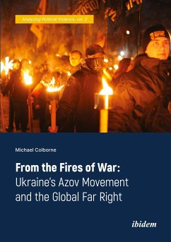 From the Fires of War: Ukraine¿s Azov Movement and the Global Far Right - Colborne, Michael