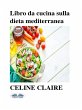 Libro Da Cucina Sulla Dieta... - Bild 1