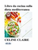 Libro Da Cucina Sulla Dieta Mediterranea (eBook, ePUB)