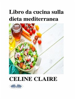 Libro Da Cucina Sulla Dieta Mediterranea (eBook, ePUB) - Claire, Celine