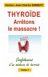 Thyroïde: arrêtons le massacre ! - Bild 1